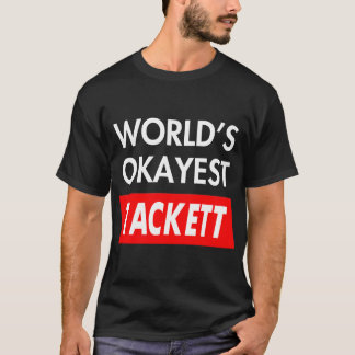 Worlds okayest Tackett T-Shirt