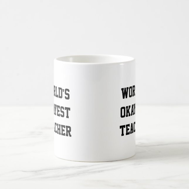 World's Okayest Teacher Coffee Mug (Center)