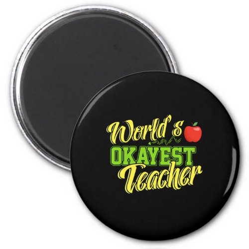 Worlds Okayest Teacher Teachers Day Professor Ment Magnet