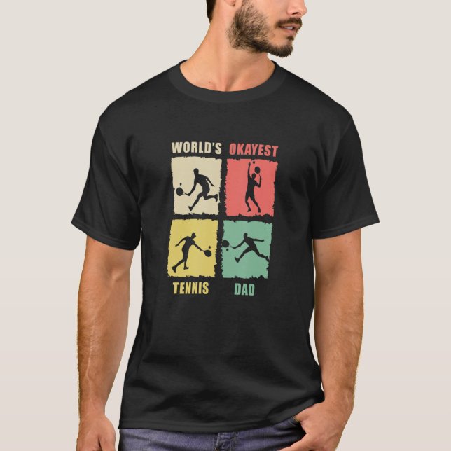 Worlds Okayest Tennis Dad Tennis Rackets Tennis Pl T-Shirt (Front)