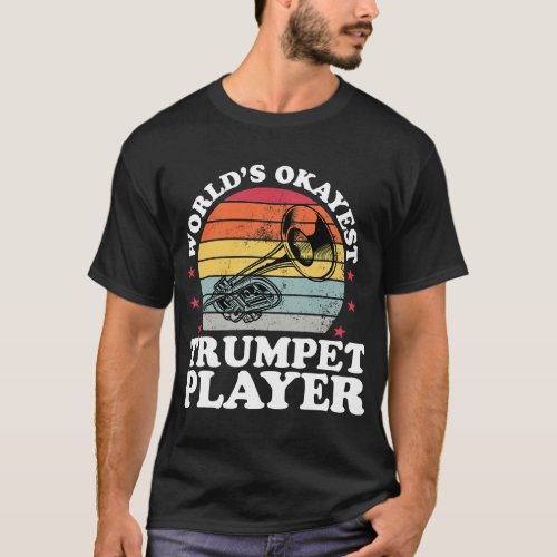 Worlds Okayest Trumpet Player Funny Marching Band  T_Shirt