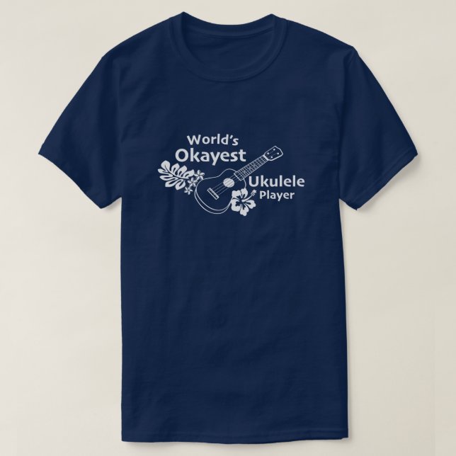World's Okayest Ukulele Player T-Shirt (Design Front)