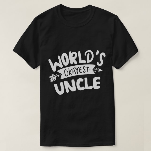 Worlds Okayest Uncle (1) T-Shirt (Design Front)