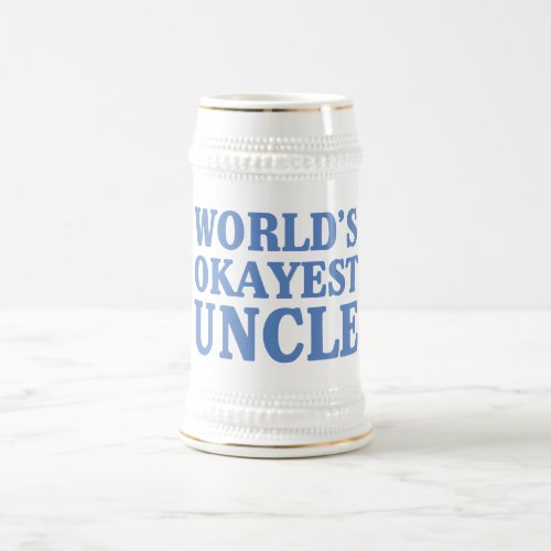 Worlds Okayest Uncle Beer Stein