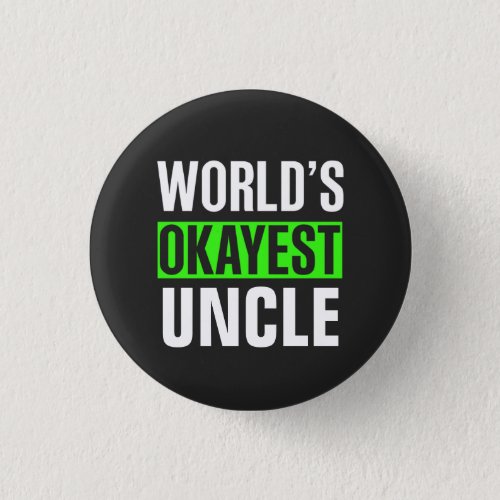 Worlds Okayest Uncle Button