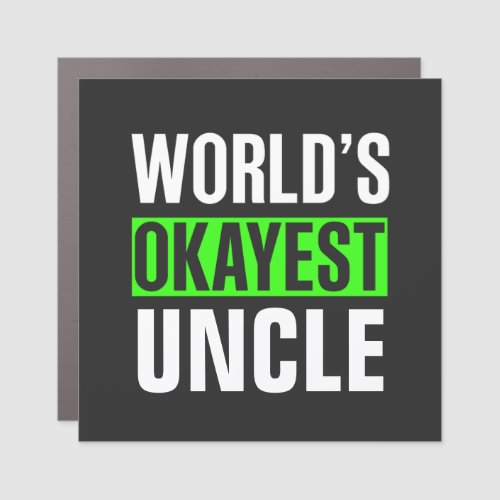Worlds Okayest Uncle Car Magnet