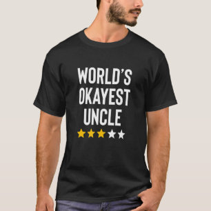 Worlds Okayest Uncle Funny Birthday Christmas Gag T-Shirt