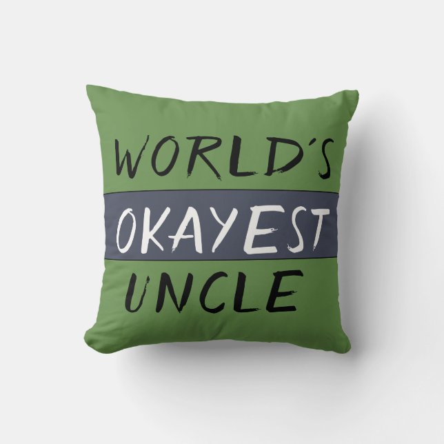 Worlds Okayest Uncle Funny Throw Pillow (Front)