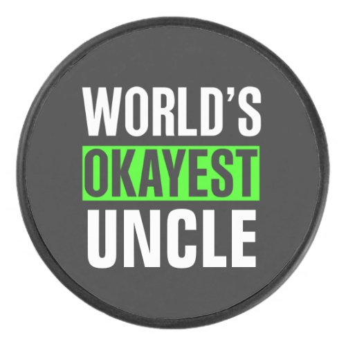 Worlds Okayest Uncle Hockey Puck