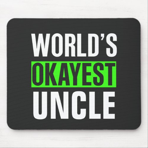 Worlds Okayest Uncle Mouse Pad