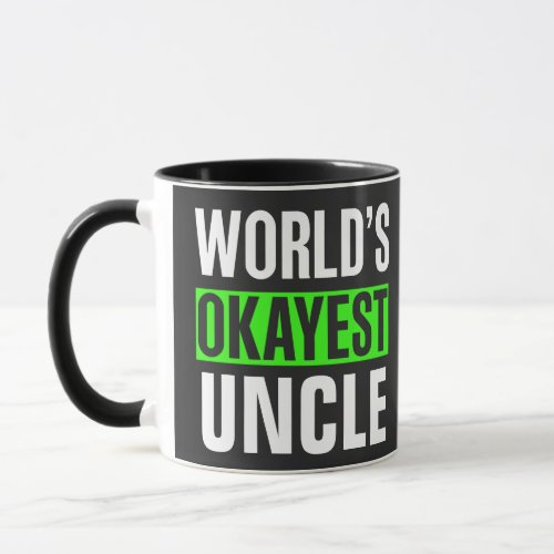Worlds Okayest Uncle Mug