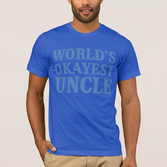 World's Okayest Uncle T-Shirt (Front)