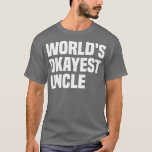 Worlds Okayest Uncle Tee Funny Saying Family Graph