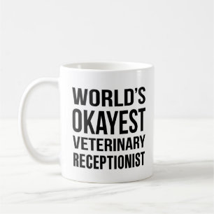 Worlds Okayest Veterinary Receptionist Coffee Mug