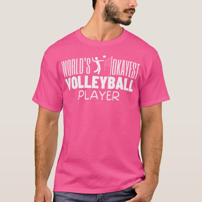 World'S Okayest Volleyball Player Funny Volleyball T-Shirt (Front)