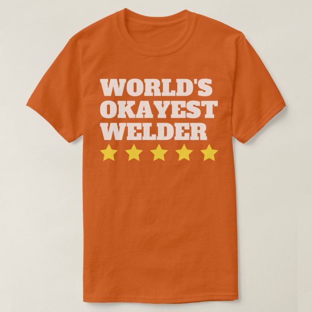 Worlds Okayest Welder Funny Gift T-Shirt (Design Front)