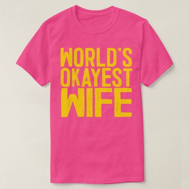 Worlds Okayest Wife 1 T-Shirt (Design Front)