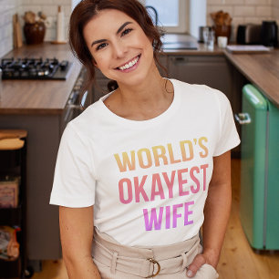World's Okayest Wife Humor T-Shirt