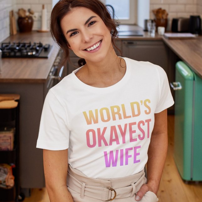 World's Okayest Wife Humor T-Shirt (Creator Uploaded)