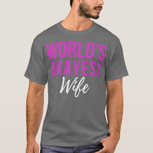 Worlds Okayest Wife T_Shirt