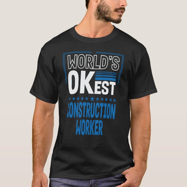 Worlds OKest Construction Worker Foreman Humor Mas T-Shirt (Front)