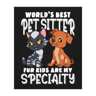 World's Pet Sitter Canvas Print World's Pet Sitter Canvas Print
