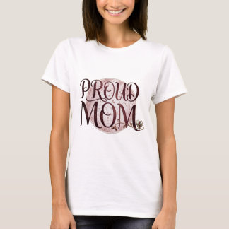 Worlds proudest mom T-Shirt