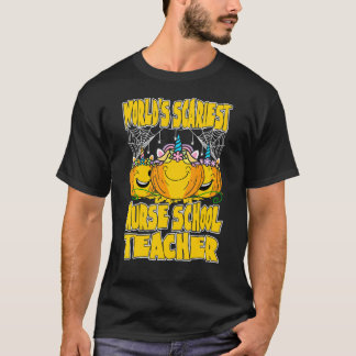 Worlds Scariest Nurse School Teacher Halloween Cos T-Shirt