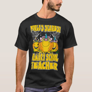 Worlds Scariest Primary School Teacher Halloween C T-Shirt