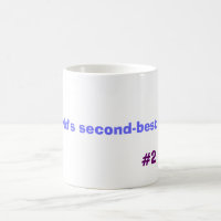 World's second-best dad, #2 coffee mug