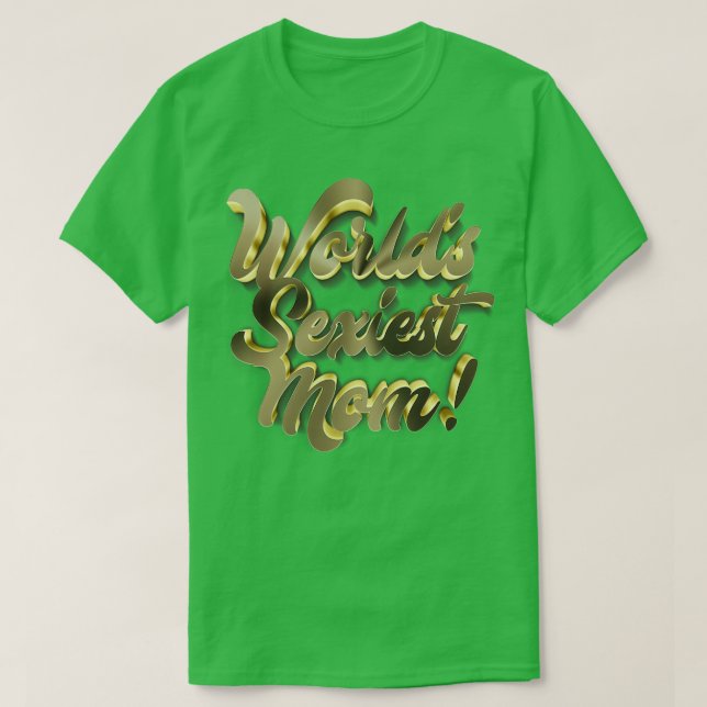 Worlds Sexiest Mom Awesome Funny Tee (Design Front)