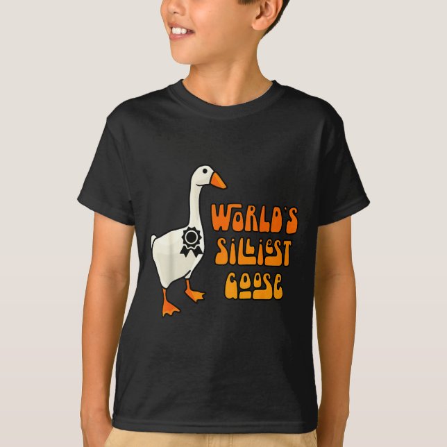 World's Silliest Goose Funny Goose Lovers  T-Shirt (Front)
