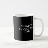 World's Sluttiest Dad Funny Fathers Day 2024 Daddy