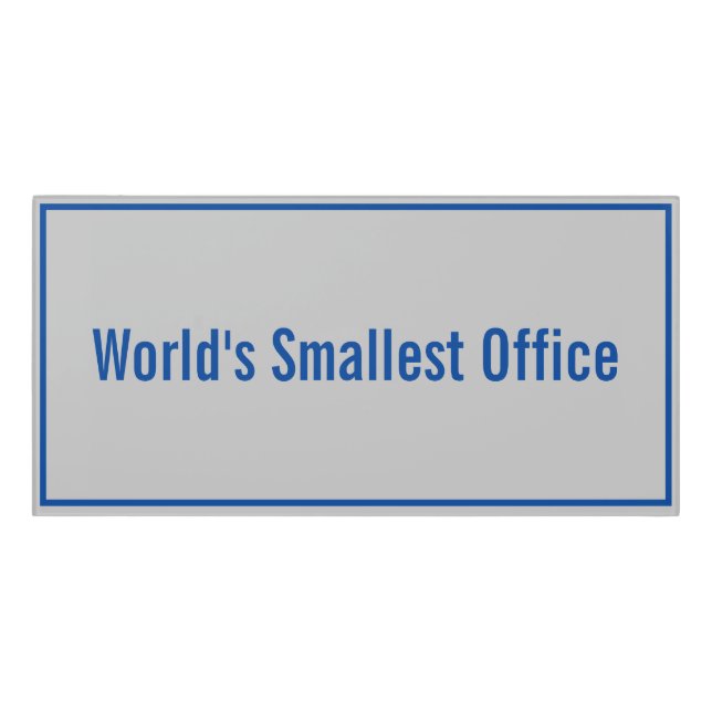 World's Smallest Office Blue and Gray Office Door Sign (Classic Front)