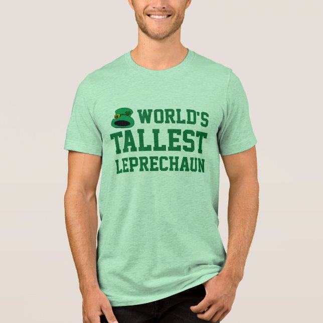 World's Tallest Leprechaun Funny St Patricks Day Tri-Blend Shirt (Front)