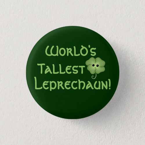 Worlds Tallest Leprechaun Pinback Button