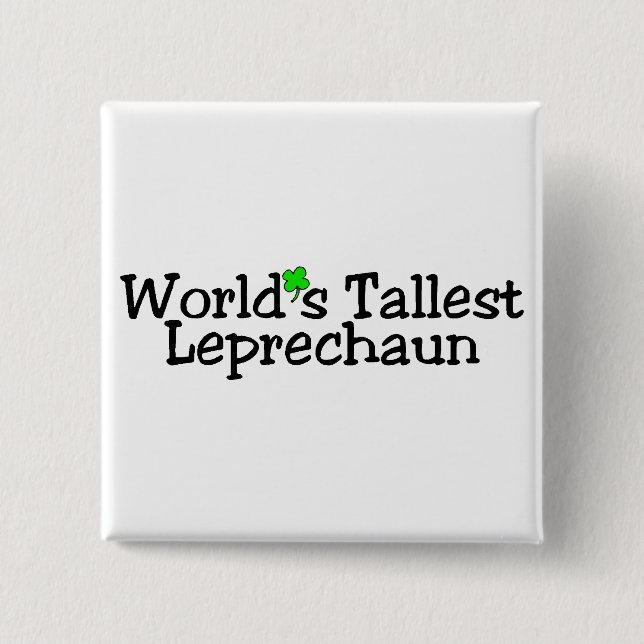 Worlds Tallest Leprechaun St Patricks Day Button (Front)