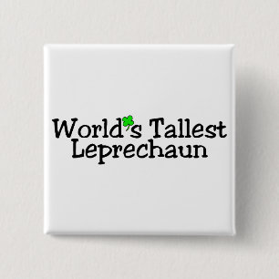 Worlds Tallest Leprechaun St Patricks Day Button