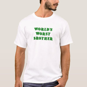 Worlds Worst Brother T-Shirt
