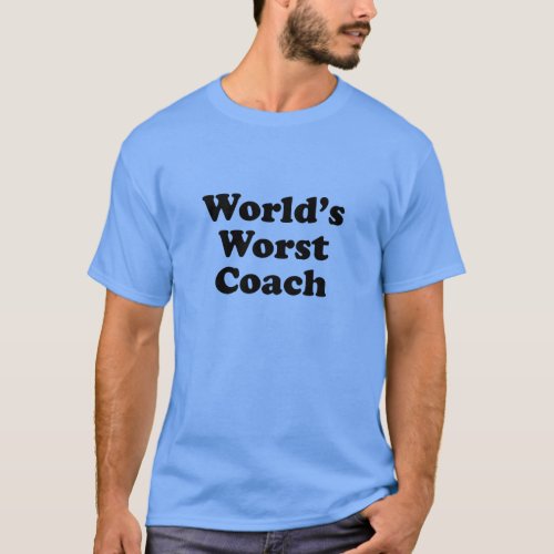 Worlds Worst Coach T_Shirt