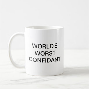 World's worst confidant Coffee Mug