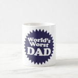 World's Worst Dad Coffee Mug<br><div class="desc">It's a highly coveted title, one that many fathers and dads around the world spend their whole lives chasing. Show your father what he means to you with a gift that says exactly how you feel!</div>