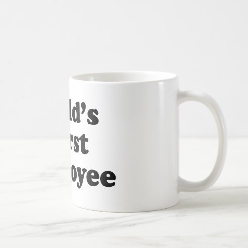 Worlds Worst Employee Coffee Mug