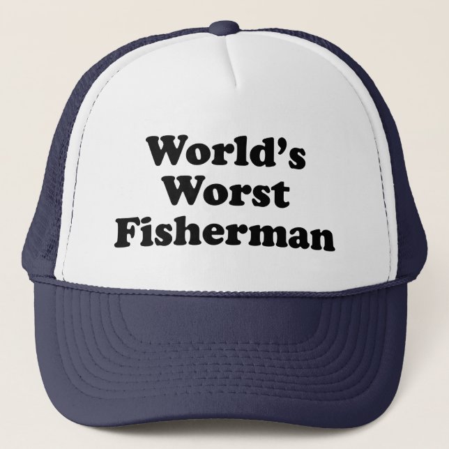 World's Worst Fisherman Trucker Hat (Front)