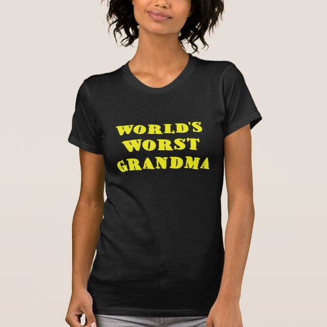 Worlds Worst Grandma T-Shirt (Front)
