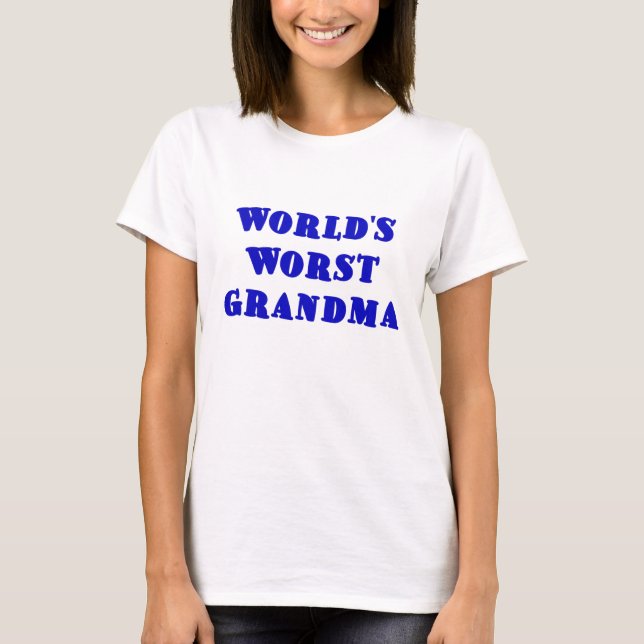 Worlds Worst Grandma T-Shirt (Front)
