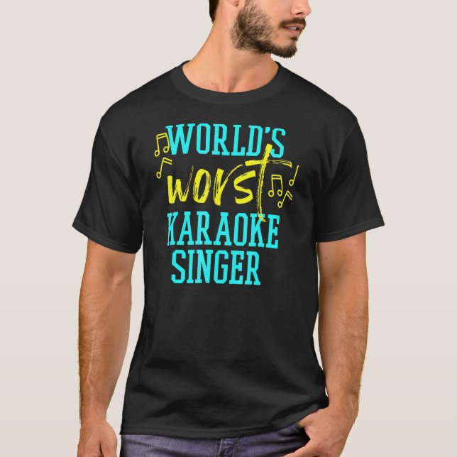 Worlds Worst Karaoke Singer T-Shirt (Front)