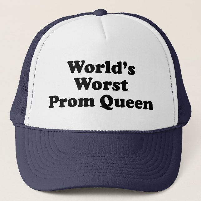 World's Worst Prom Queen Trucker Hat (Front)