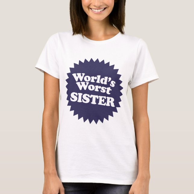 World's Worst Sis T-Shirt (Front)