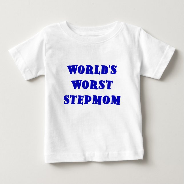 Worlds Worst Stepmom Baby T-Shirt (Front)